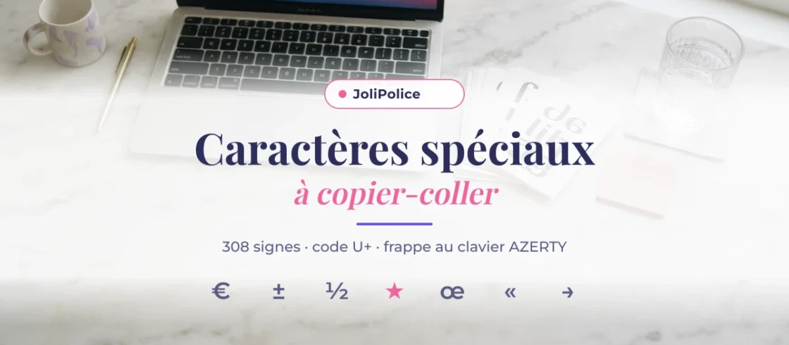 Caractères spéciaux à copier-coller : la liste complète