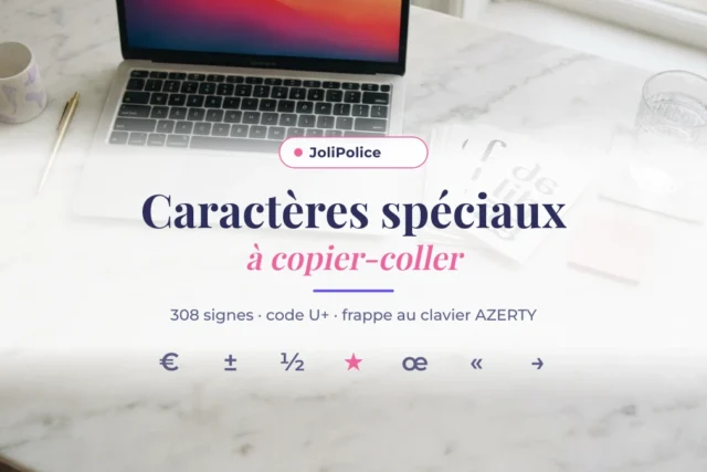 Caractères spéciaux à copier-coller : la liste complète
