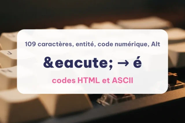 Codes HTML et ASCII des Caractères Spéciaux : Tableau | JoliPolice